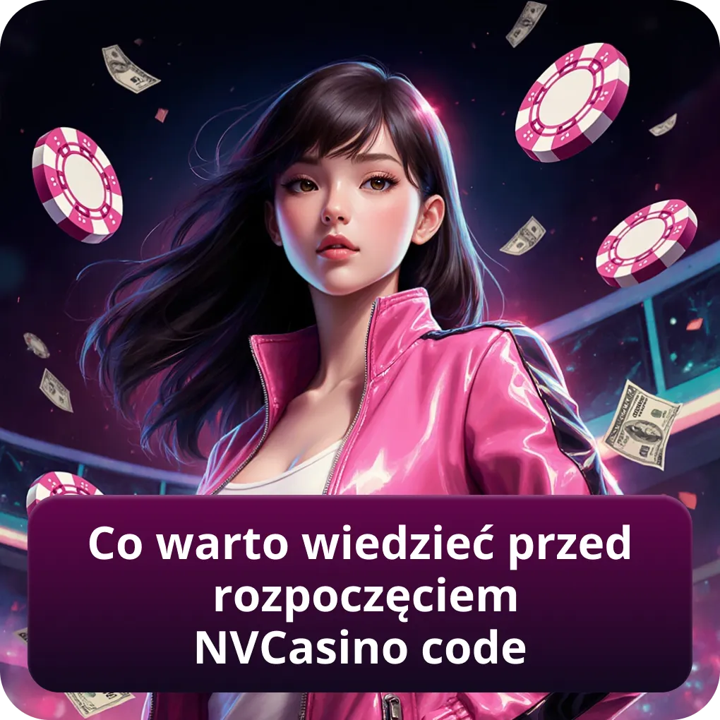 Co warto wiedzieć przed rozpoczęciem NVCasino code